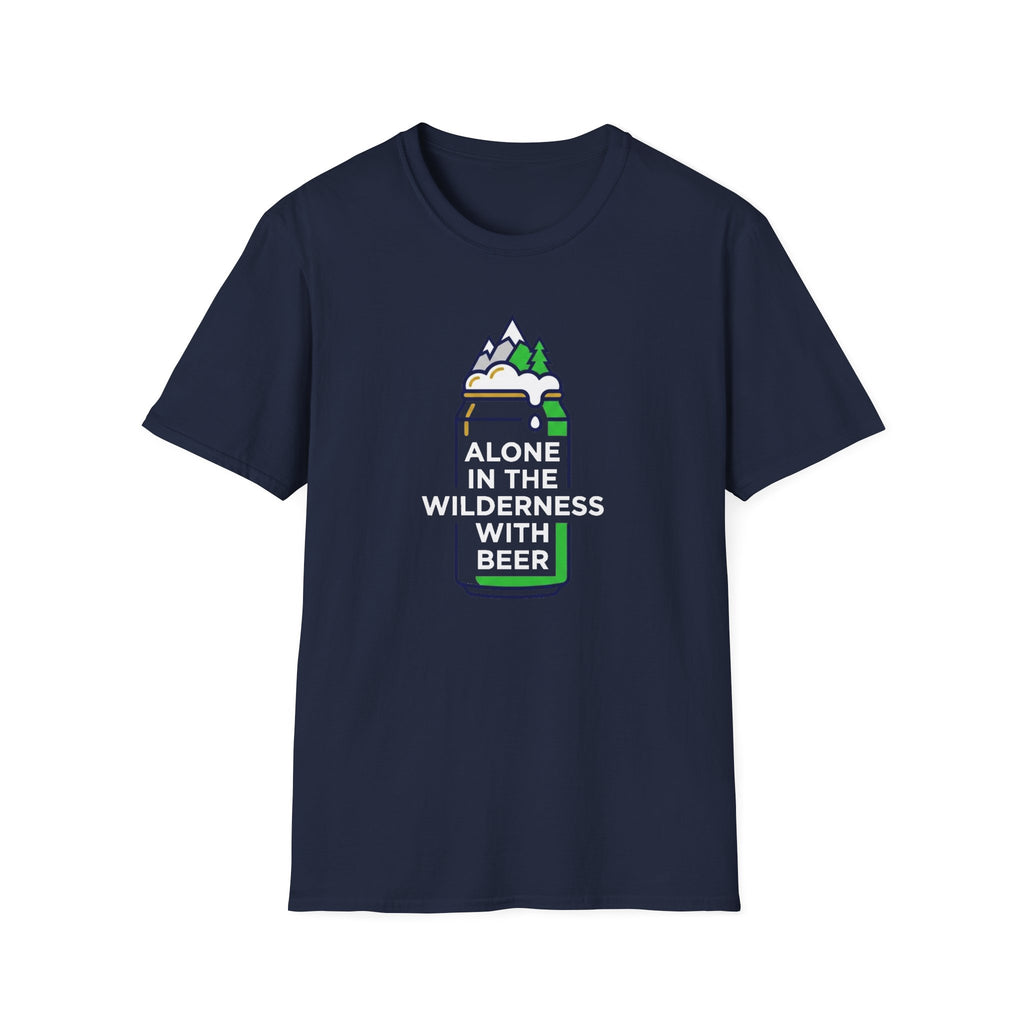 Alone in the wilderness with beer T-Shirt