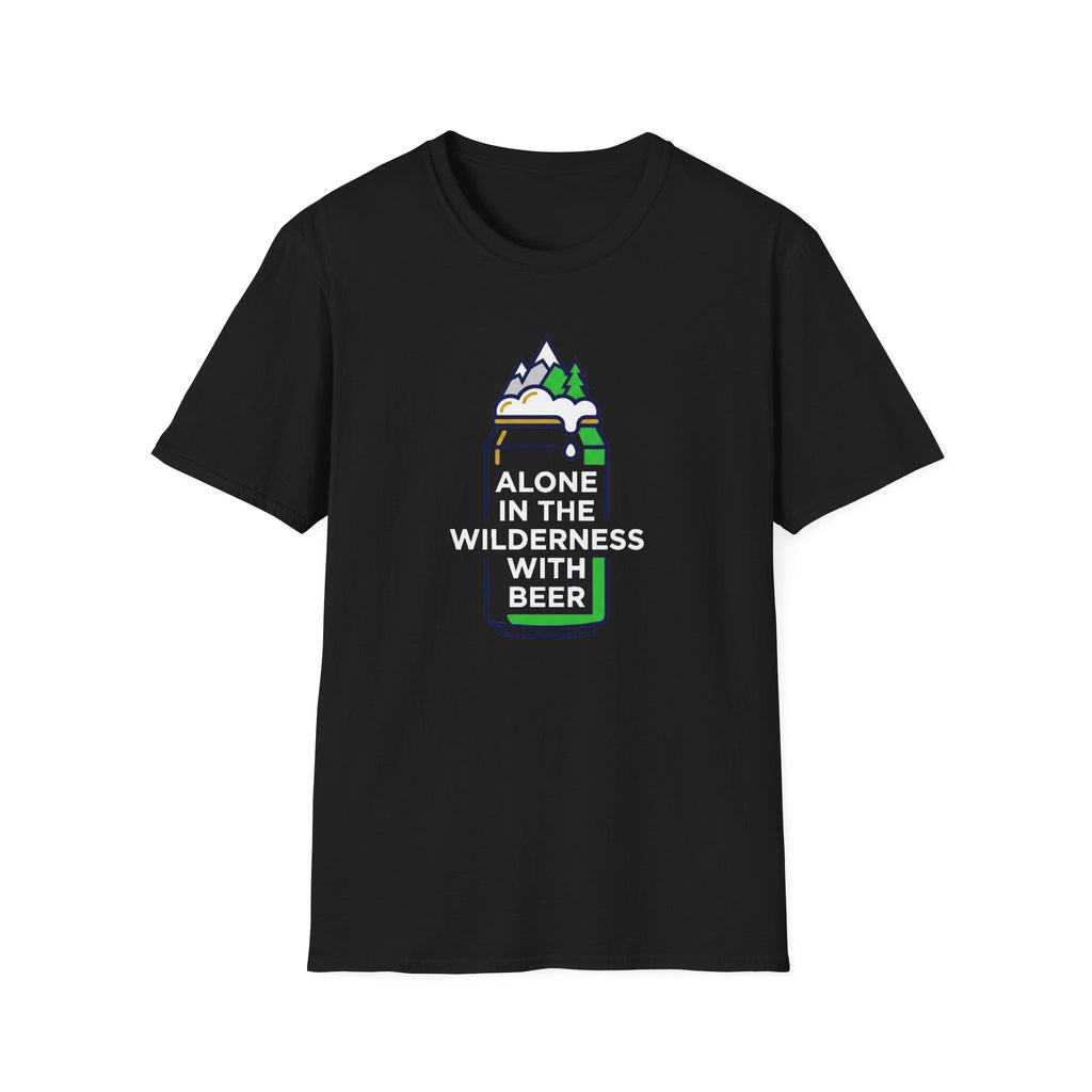 Alone in the wilderness with beer T-Shirt