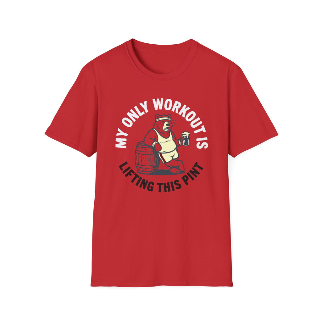 My Only Workout Is Lifting This Pint T-Shirt